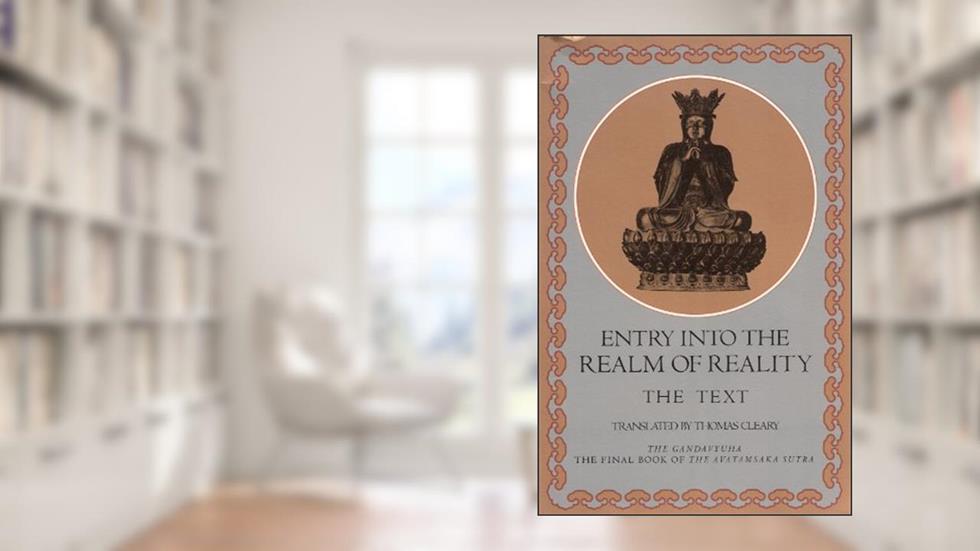 Entry Into the Realm of Reality : The Text, written by Thomas Cleary