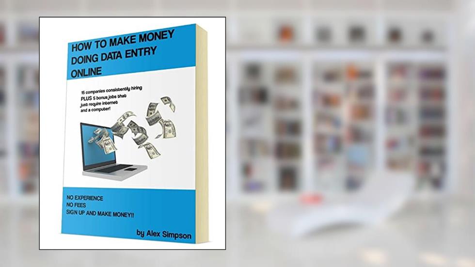 How to make Money Doing Data Entry Online, written by alex simpson