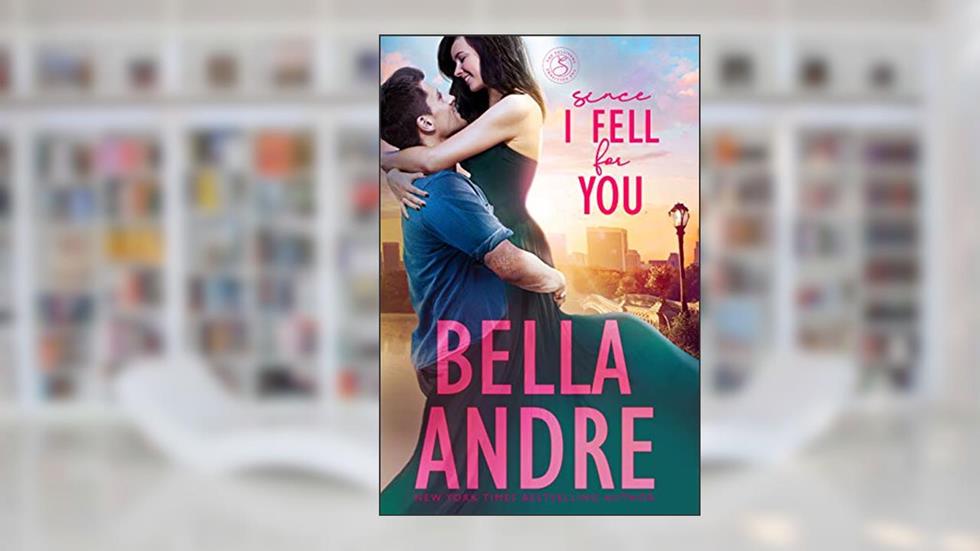 Since I Fell For You (New York Sullivans) (The Sullivans Book 16), written by Bella Andre