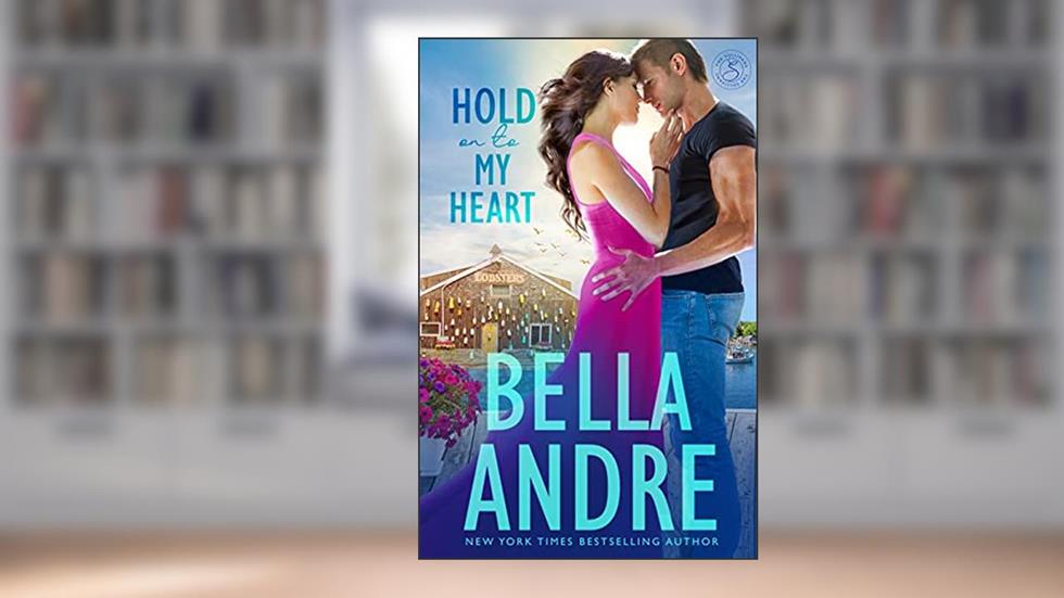 Hold On To My Heart (Maine Sullivans) (The Sullivans Book 22), written by Bella Andre
