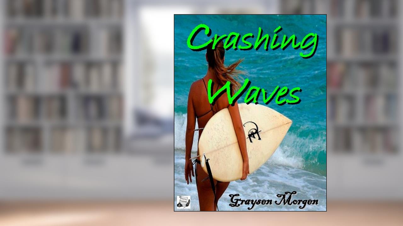 Crashing Waves, written by Graysen Morgen