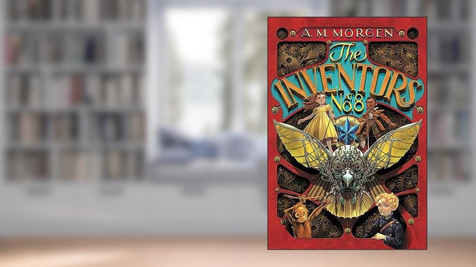 The Inventors at No. 8, written by A. M. Morgen