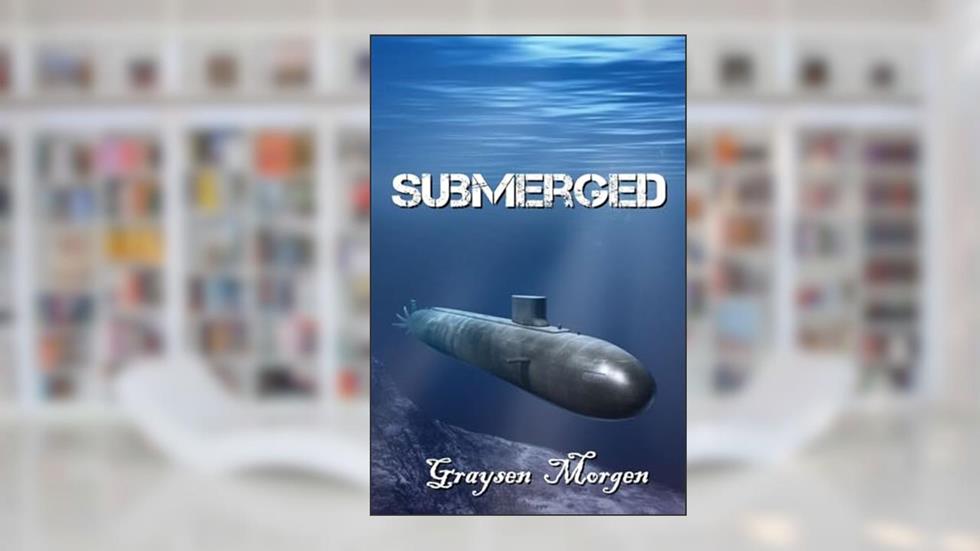 Submerged, written by Graysen Morgen