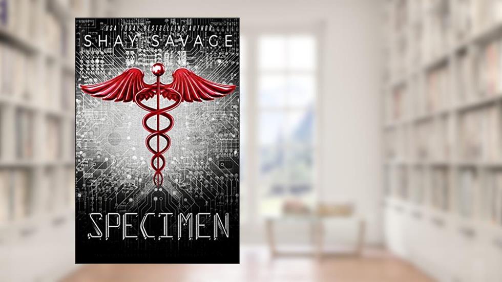 Specimen, written by Shay Savage