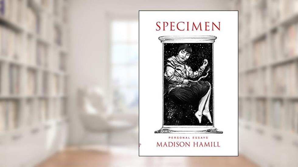 Specimen, written by Madison Hamill