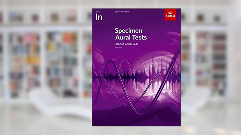 Specimen Aural Tests, Initial Grade: with audio (Specimen Aural Tests (ABRSM)), written by ABRSM