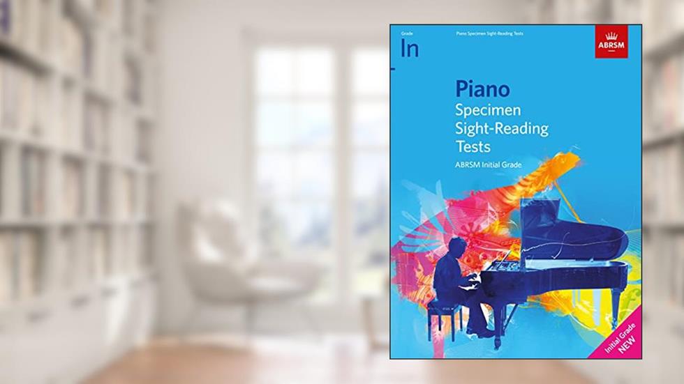 Piano Specimen Sight-Reading Tests, Initial Grade (ABRSM Sight-reading), written by ABRSM