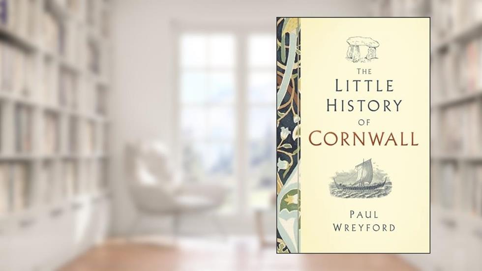 The Little History of Cornwall, written by Paul Wreyford