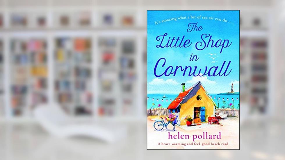 The Little Shop in Cornwall: A heartwarming and feel good beach read, written by Helen Pollard