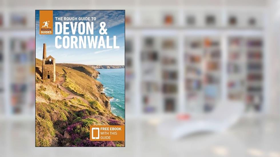 The Rough Guide to Devon & Cornwall (Travel Guide with Free eBook) (Rough Guides), written by Rough Guides