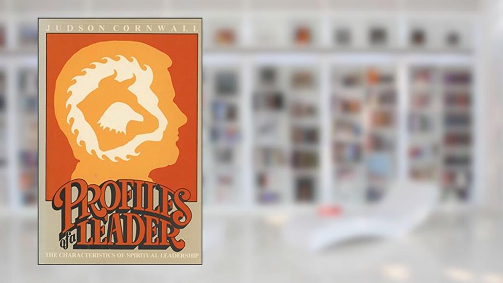 Profiles of a Leader, written by Judson Cornwall