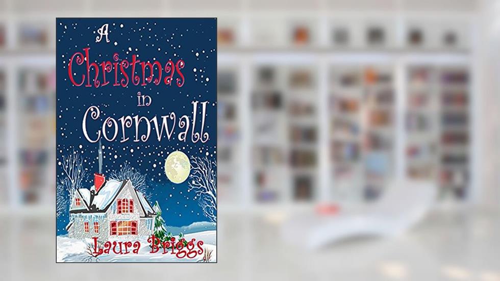 A Christmas in Cornwall (A Wedding in Cornwall Book 2), written by Laura Briggs