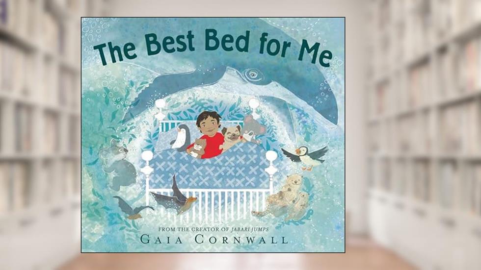 The Best Bed for Me, written by Gaia Cornwall
