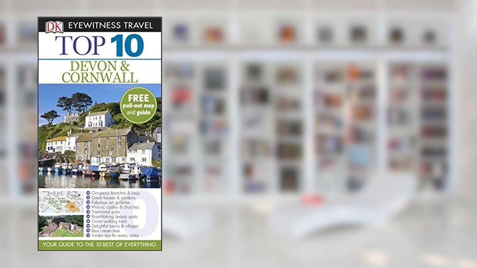 DK Eyewitness Top 10 Travel Guide: Devon & Cornwall, written by Robert Andrews
