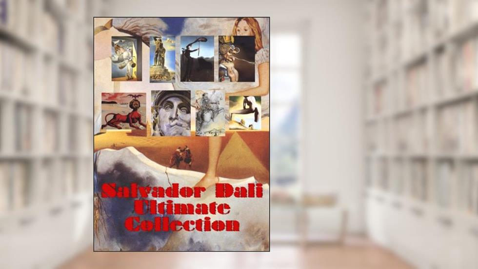 Ultimate Salvador Dali Collection: Modern Art from the Famous Creator (Great Visual Arts Book 6), written by William Perkins