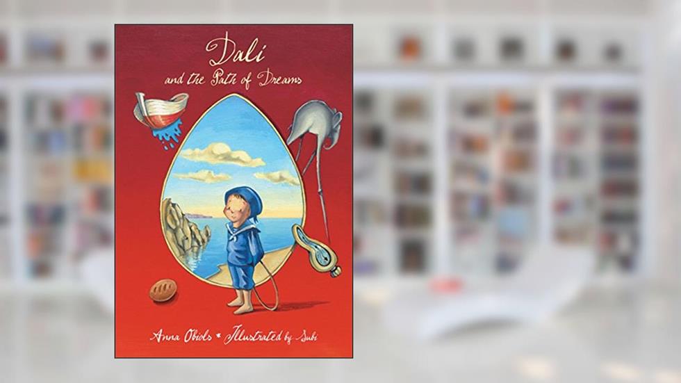 Dali­ and the Path of Dreams, written by Anna Obiols