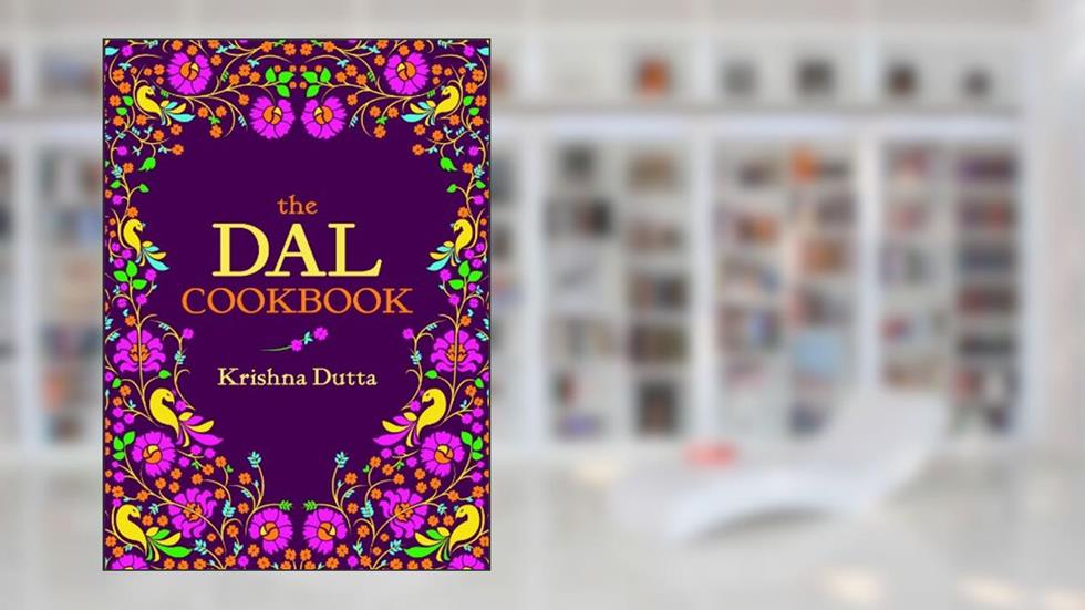 The Dal Cookbook, written by Krishna Dutta