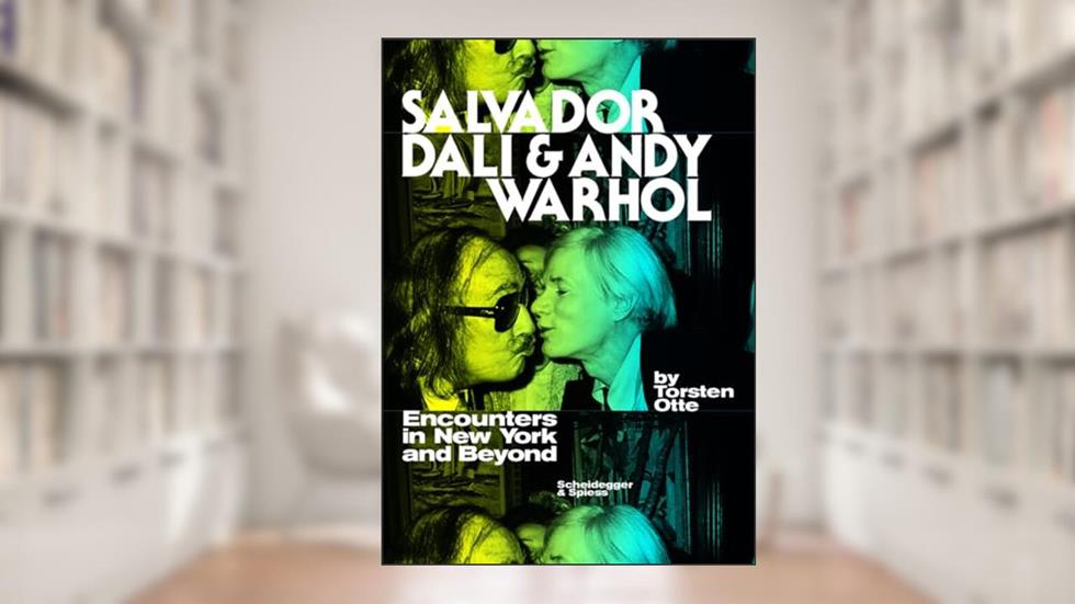 Salvador Dalí and Andy Warhol: Encounters in New York and Beyond, written by Torsten Otte