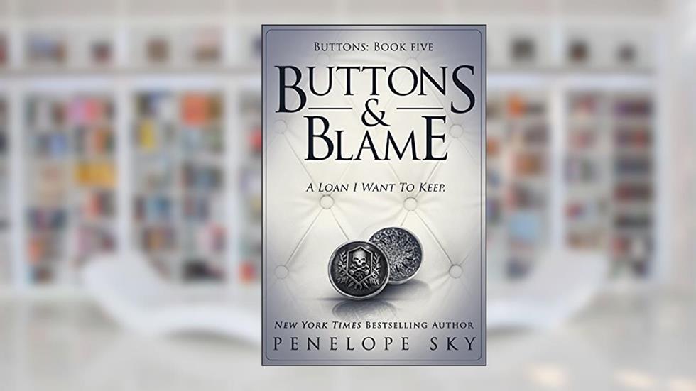 Buttons and Blame: An Alpha Male Dark Mafia Romance (Barsetti Crime Family Book 5), written by Penelope Sky