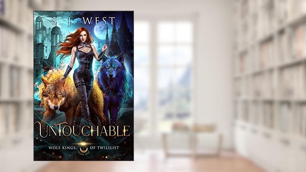 Untouchable (Wolf Kings of Twilight Book 1), written by S. J. West