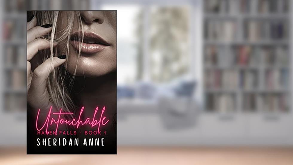 Untouchable: Haven Falls (Book 1), written by Sheridan Anne