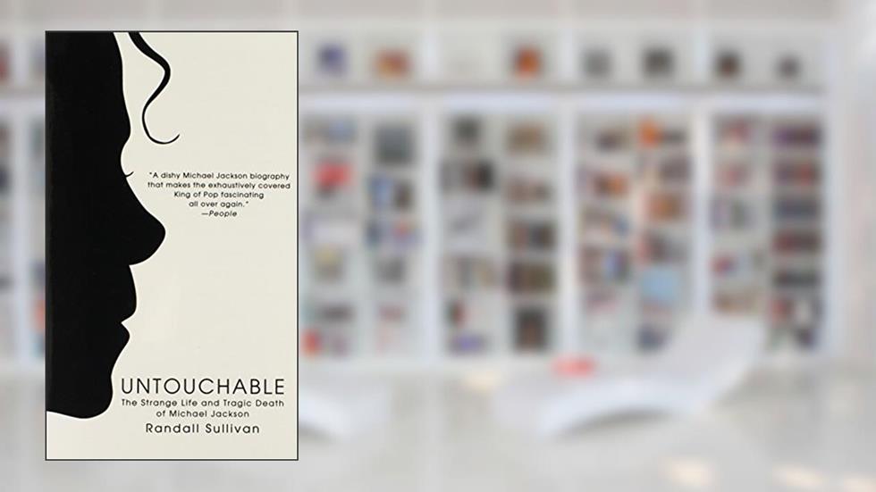 Untouchable: The Strange Life and Tragic Death of Michael Jackson, written by Randall Sullivan