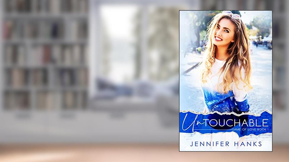 Untouchable (Game of Love Series Book 1), written by Jennifer Hanks
