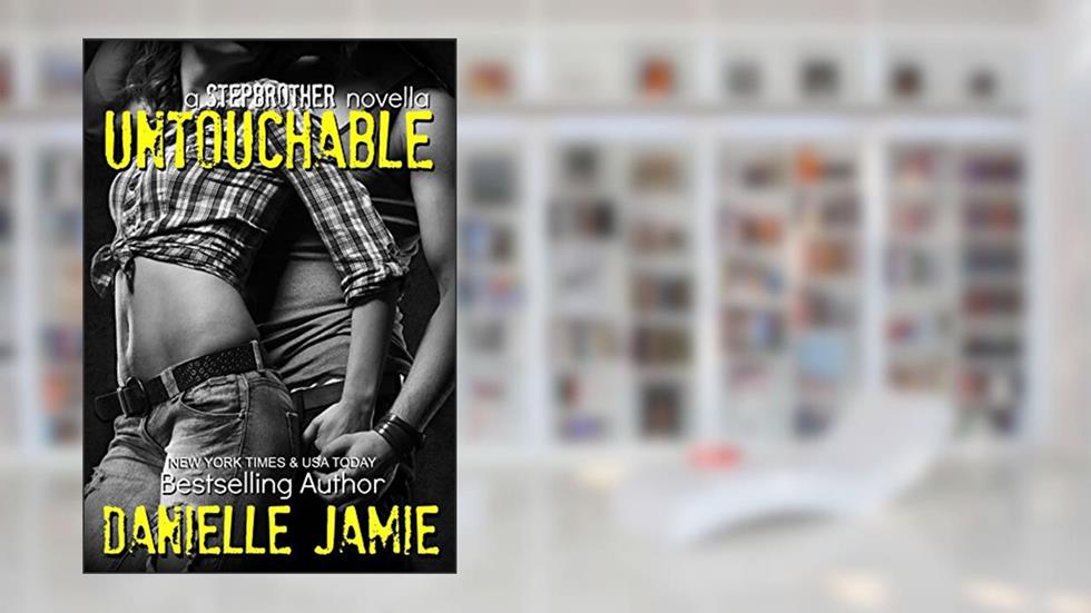 Untouchable:Linc & Raven #2 (A Stepbrother Novella) (The Stepbrother Series), written by Danielle Jamie
