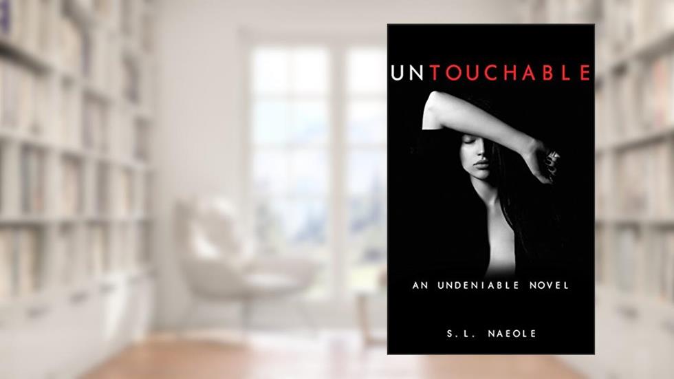 Untouchable (Undeniable Series Book 1), written by S.L. Naeole