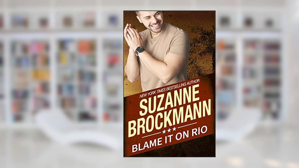 Blame It on Rio: Tall, Dark & Dangerous # 14, written by Suzanne Brockmann