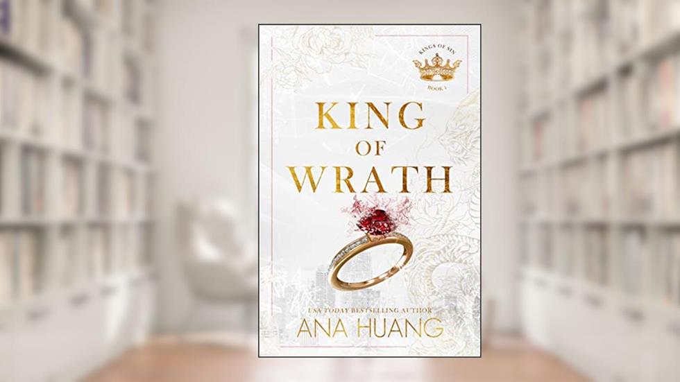 King of Wrath (Kings of Sin Book 1), written by Ana Huang