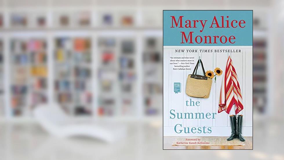 The Summer Guests, written by Mary Alice Monroe