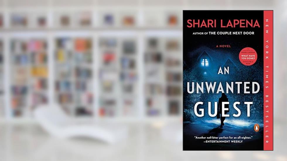 An Unwanted Guest: A Novel, written by Shari Lapena
