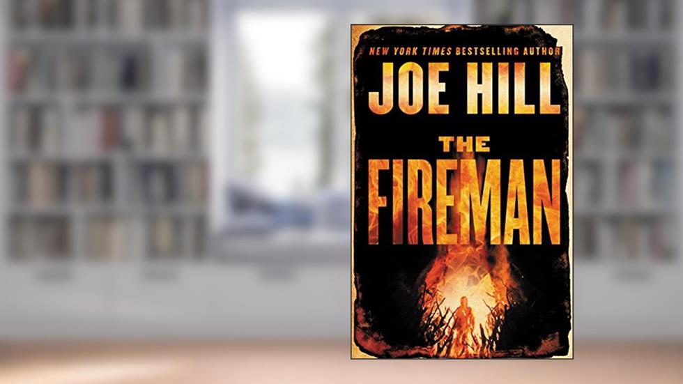 The Fireman: A Novel, written by Joe Hill