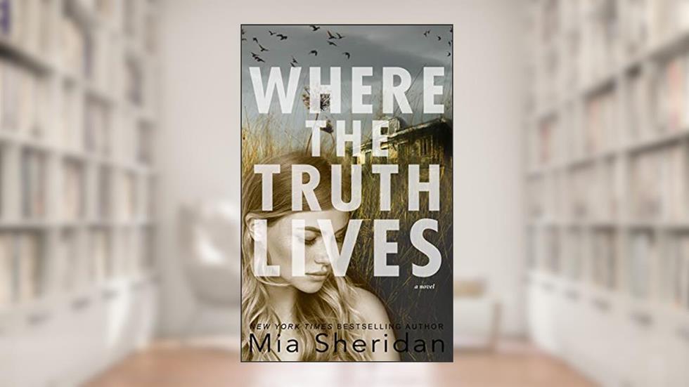 Where the Truth Lives, written by Mia Sheridan