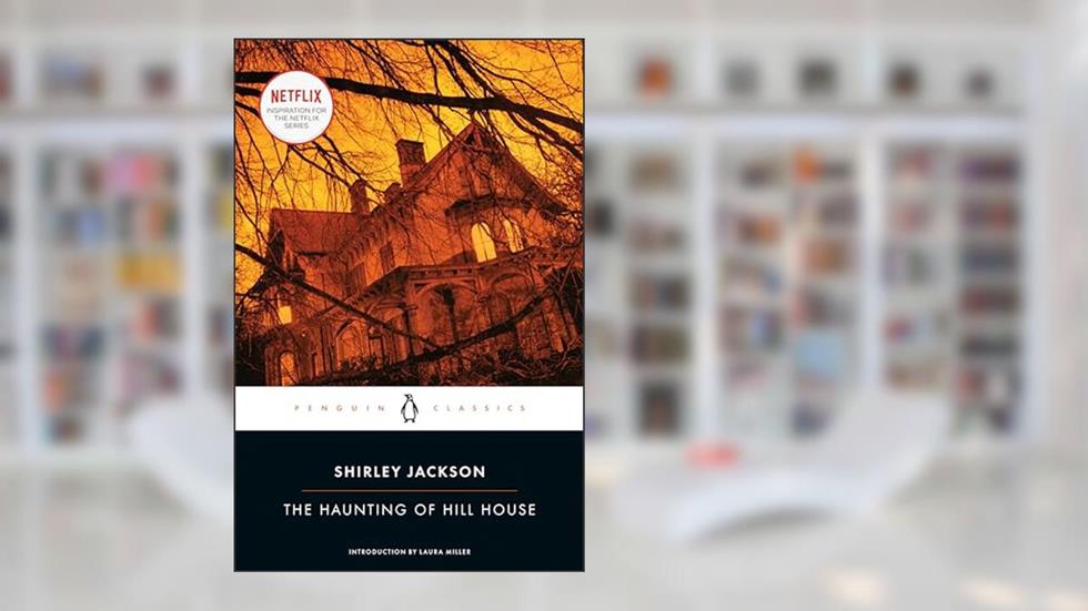 The Haunting of Hill House (Penguin Classics), written by Shirley Jackson
