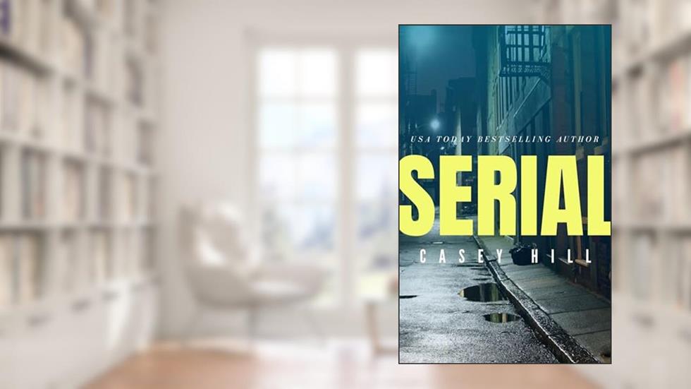 SERIAL: The USA Today million-selling forensic mystery series (CSI Reilly Steel), written by Casey Hill