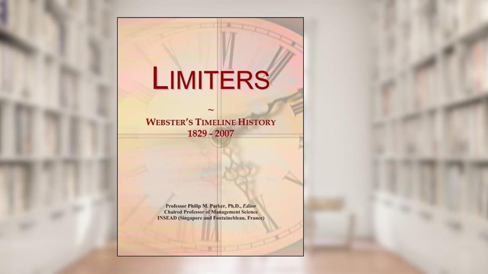 Limiters: Webster's Timeline History, 1829 - 2007, written by Icon Group International