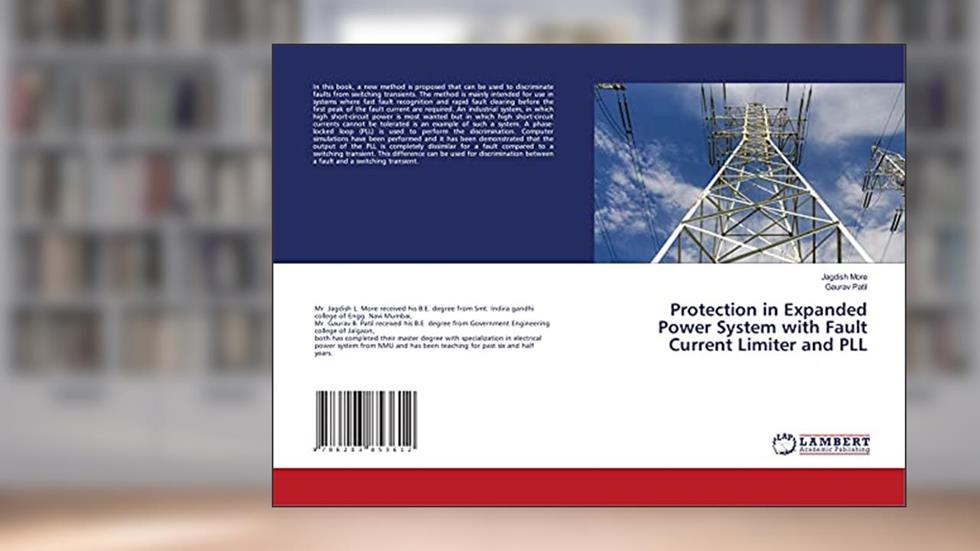 Protection in Expanded Power System with Fault Current Limiter and PLL, written by Jagdish More; Gaurav Patil