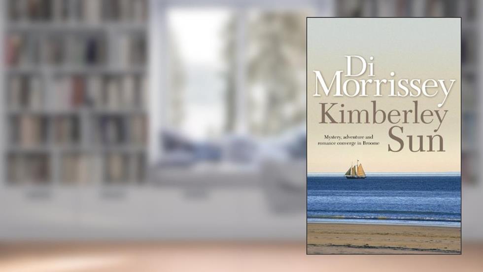 Kimberley Sun (Lily Barton), written by Di Morrissey