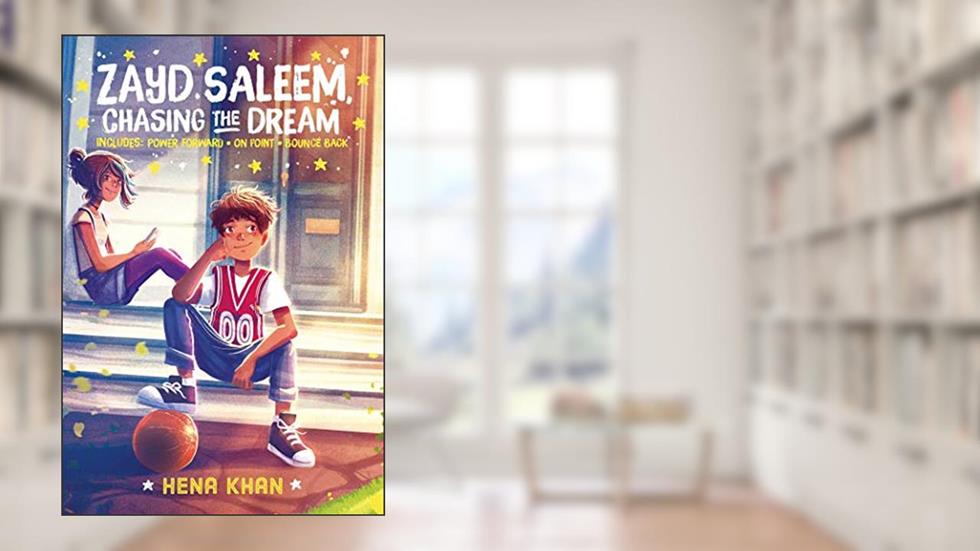 Zayd Saleem, Chasing the Dream: Power Forward; On Point; Bounce Back, written by Hena Khan