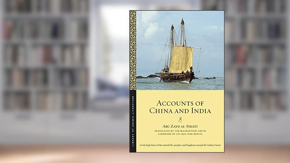 Accounts of China and India (Library of Arabic Literature), written by Abu Zayd al-Sirafi