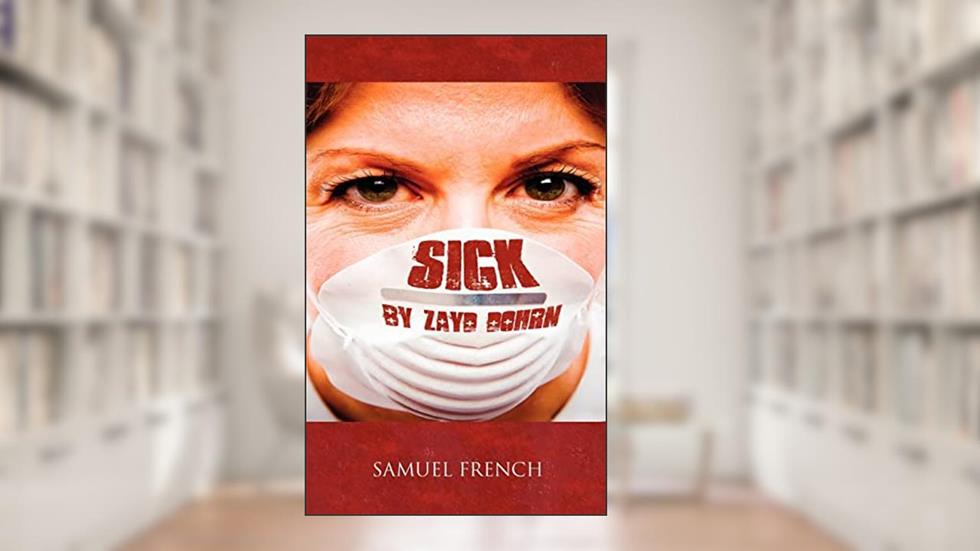 Sick, written by Zayd Dohrn