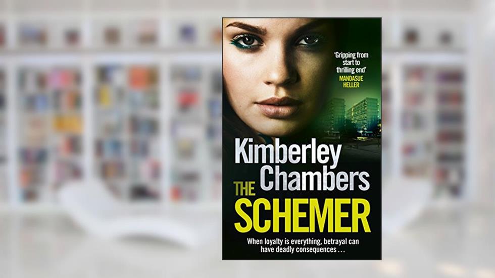 The Schemer: A gripping romantic suspense novel from the Sunday Times bestselling author, written by Kimberley Chambers