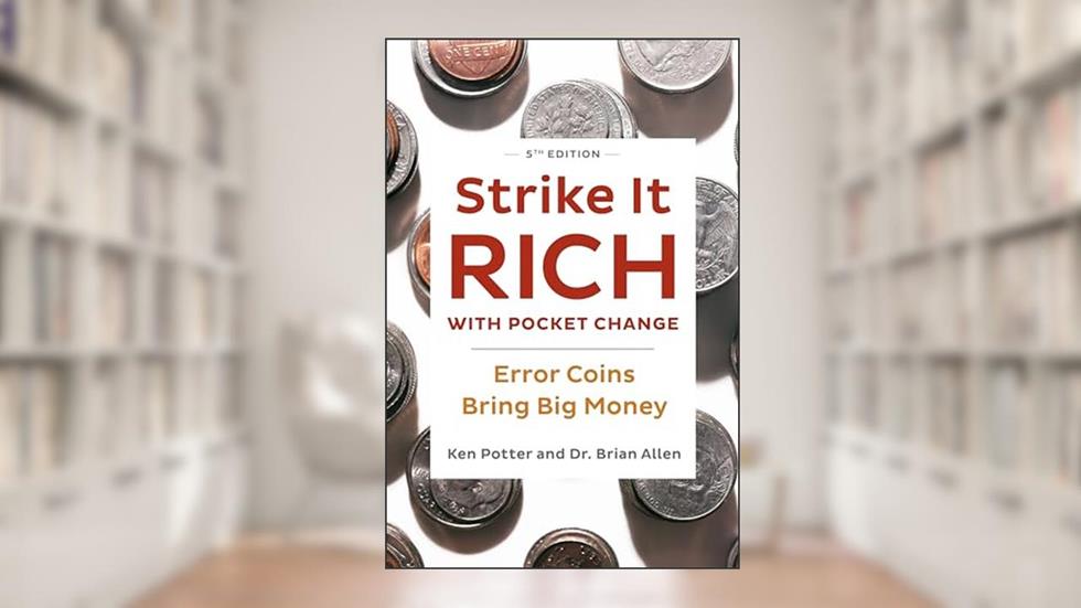 Strike It Rich with Pocket Change: Error Coins Bring Big Money, written by Ken Potter; Brian Allen