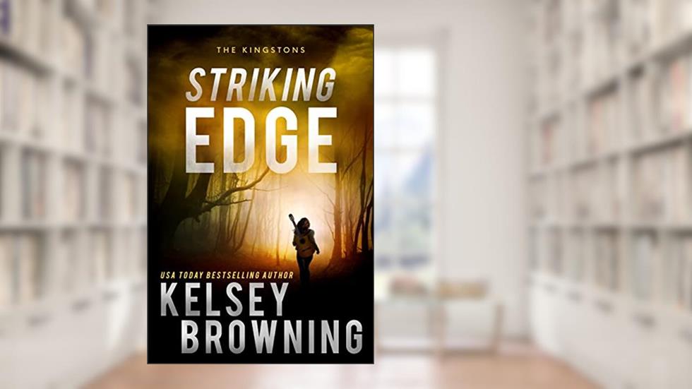 Striking Edge: The Kingstons 4 (Steele Ridge: The Kingstons), written by Kelsey Browning; Steele Ridge