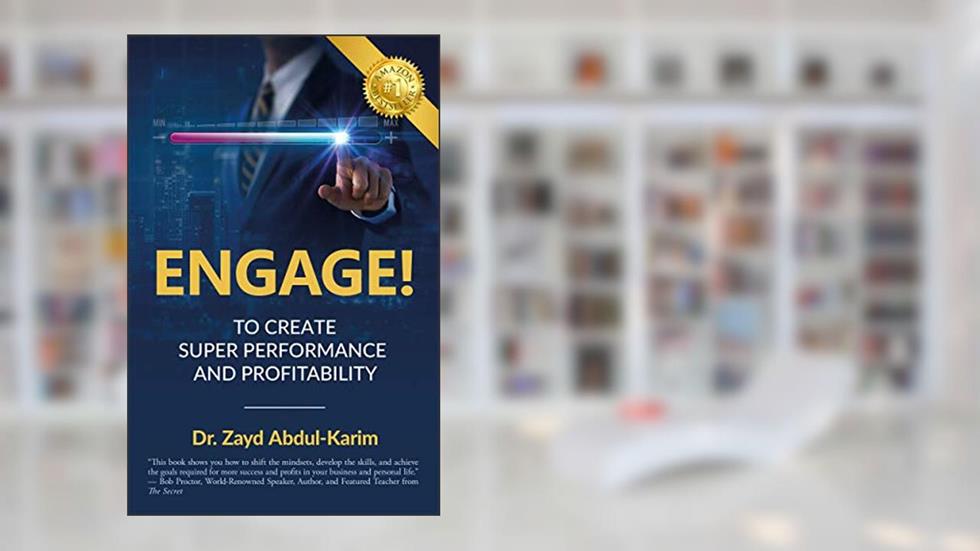 Engage!: To Create Super Performance and Profitability, written by Zayd Abdul-Karim
