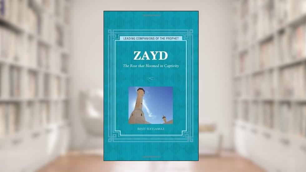 ZAYD (Leading Companions to the Prophet) by HAYLAMAZ R. (2012-10-01), written by unknown author