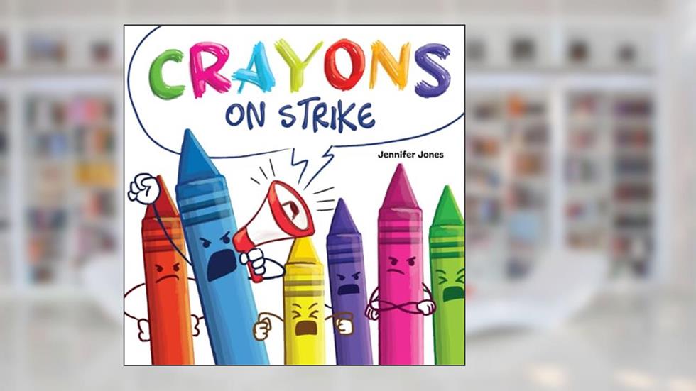 Crayons on Strike: A Funny, Rhyming, Read Aloud Kid's Book About Respect and Kindness for School Supplies, written by Jennifer Jones