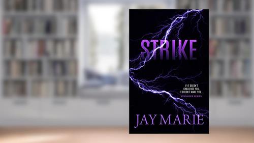 Cover from Strike (Stronger Series Book 4), written by Jay Marie